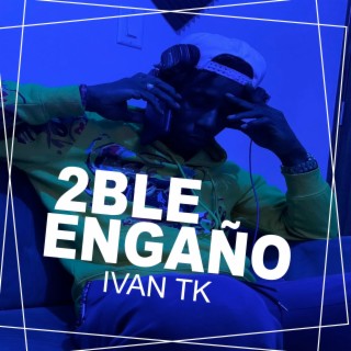 2ble Engaño