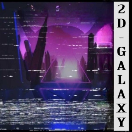 2D Galaxy | Boomplay Music