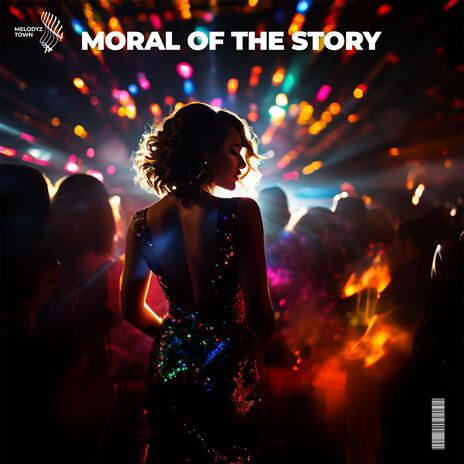 Moral Of The Story ft. Melodyz Town | Boomplay Music