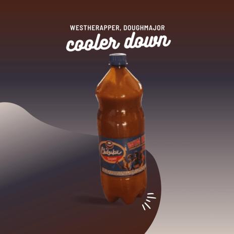 Cooler Down ft. Dough Major | Boomplay Music