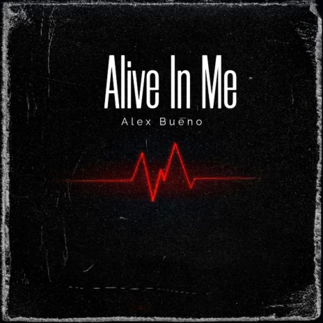 Alive In Me | Boomplay Music