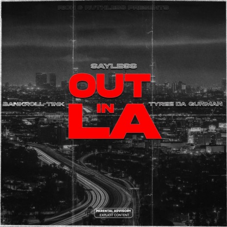 Out in La ft. Tyree Da Gunman & Sayless | Boomplay Music