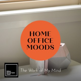 Home Office Moods - The Work of My Mind