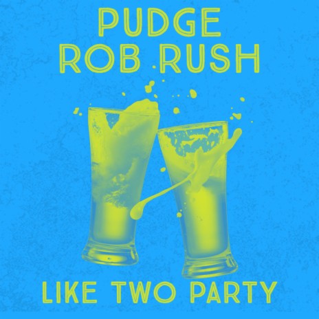 Like Two Party ft. Rob Rush | Boomplay Music