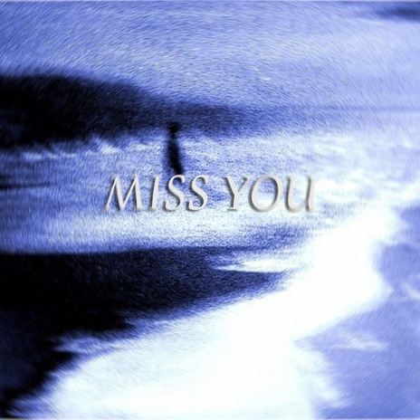 MISS YOU | Boomplay Music