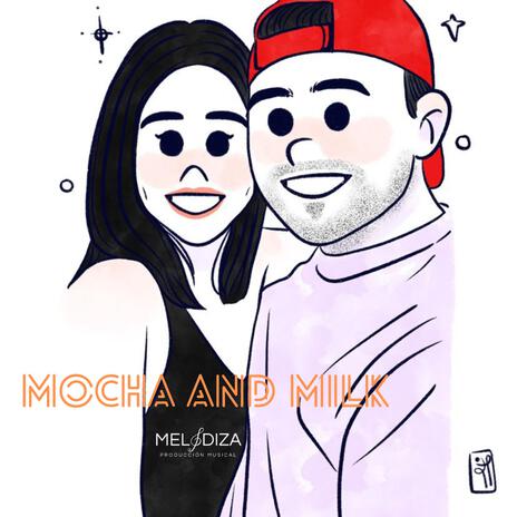 Mocha and Milk | Boomplay Music