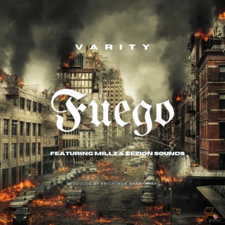Fuego ft. Varity, Millz & Eezion Sounds | Boomplay Music