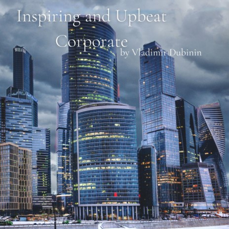 Inspiring and Upbeat Corporate | Boomplay Music