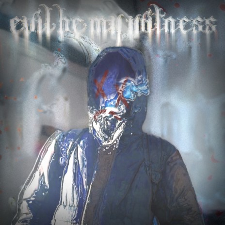 Evil Be My Witness | Boomplay Music