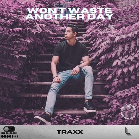 Won't Waste Another Day | Boomplay Music