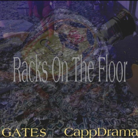 Racks on the Floor ft. CappDrama | Boomplay Music