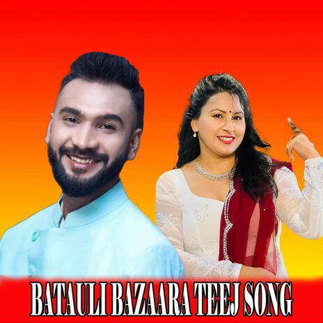 BATAULI BAZAARA TEEJ SONG | Boomplay Music