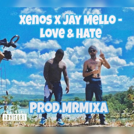 Love & Hate (Explicit Version) ft. Jay Mello | Boomplay Music