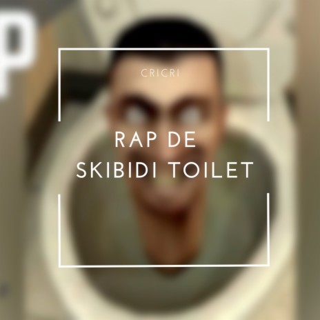Rap de Skibidi Toilet | Boomplay Music