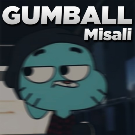 Gumball Misali | Boomplay Music