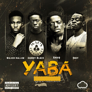 Yaba ft. Sammy Black, Xnaiq & Obey Tunez lyrics | Boomplay Music