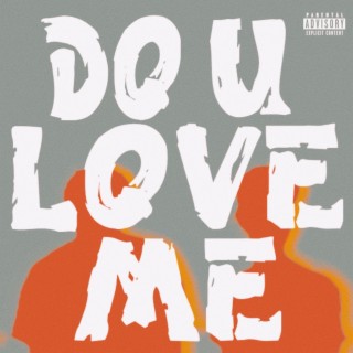 Do U Love Me