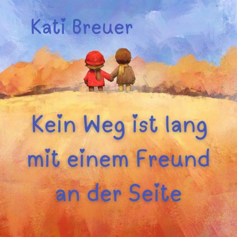 Kein Weg ist lang mit einem Freund an der Seite (Singleversion) | Boomplay Music