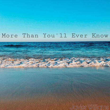 More Than You'll Ever Know | Boomplay Music