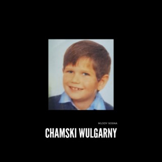 Chamski Wulgarny