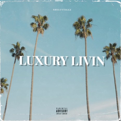 Luxury Livin | Boomplay Music