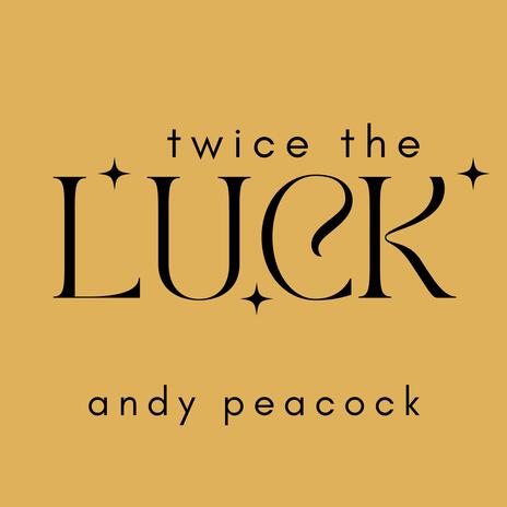 Twice The Luck | Boomplay Music