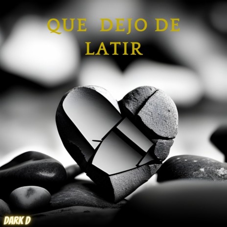 Que dejo de latir | Boomplay Music