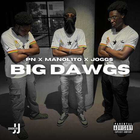 Big Dawgs ft. Manol1to & Joggs | Boomplay Music