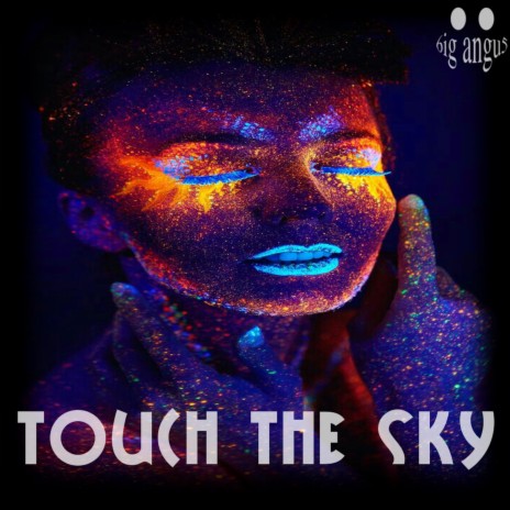 Touch The Sky | Boomplay Music