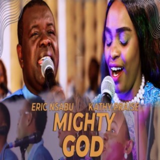 Mighty God ft. Eric Nsabu. lyrics | Boomplay Music