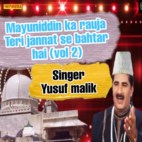 Mayuniddin Ka Rauja Teri Jannat Se Bahtar Hai Vol 02 | Boomplay Music