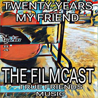 TWENTY YEARS MY FRIEND TF284