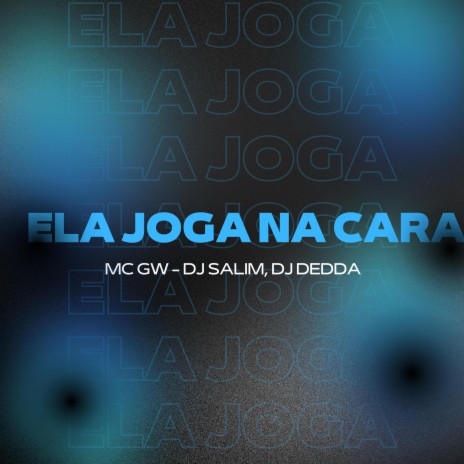ELA JOGA NA CARA (MC GW) ft. Dj Dédda | Boomplay Music