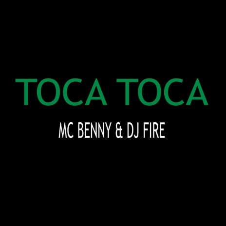Toca Toca ft. DJ FIRE | Boomplay Music