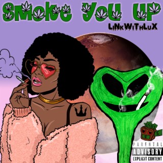 Smoke You Up lyrics | Boomplay Music