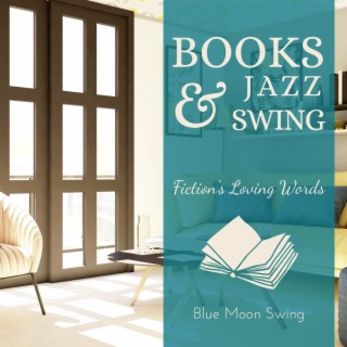 Books & Jazz Swing - Fiction's Loving Words