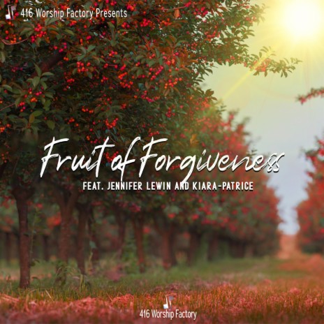 Fruit of Forgiveness ft. Jennifer Lewin | Boomplay Music
