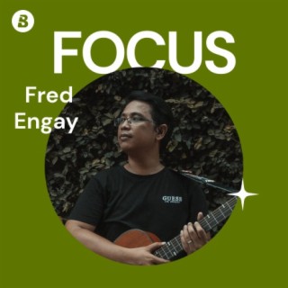Focus: Fred Engay