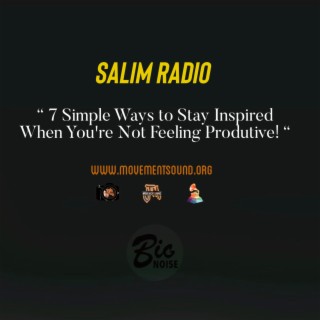 7 Simple Ways to Stay Inspired When You're Not Feeling Produtive!