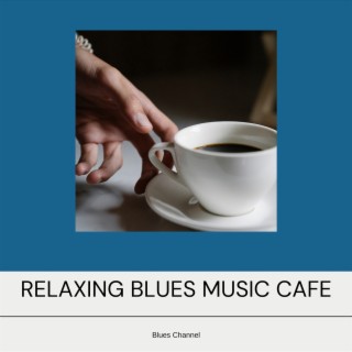 Relaxing Blues Music Cafe