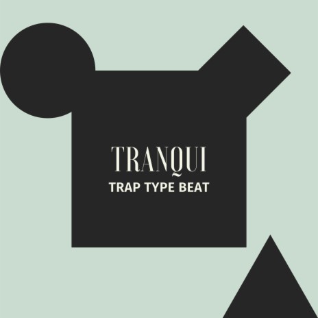 Tranqui (Trap Type Beat) | Boomplay Music