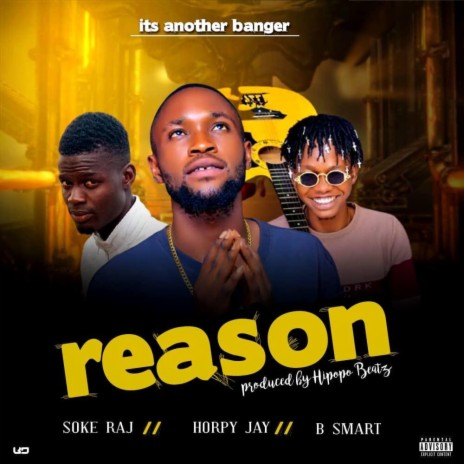 Reason ft. B smart & Soke Raj