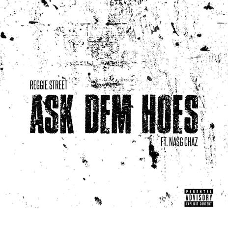 Ask Dem Hoes ft. Nasg Chaz | Boomplay Music