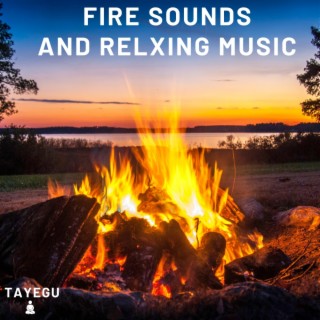 Fire Sounds and Relaxing Music Fireplace Campfire Camping Forest 1 Hour Relaxing Nature Ambience Yoga Meditation Sounds For Sleeping Relaxation or Studying