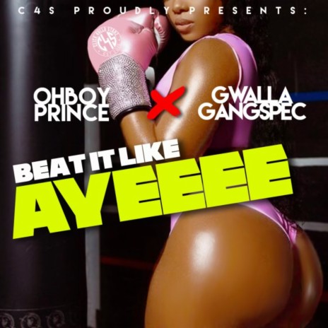Beat It Like Ayeeee ft. GwallaGangSpec | Boomplay Music