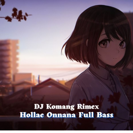 Hollae Onnana Full Bass | Boomplay Music