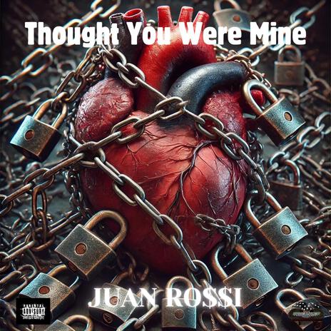 Thought You Were Mine | Boomplay Music