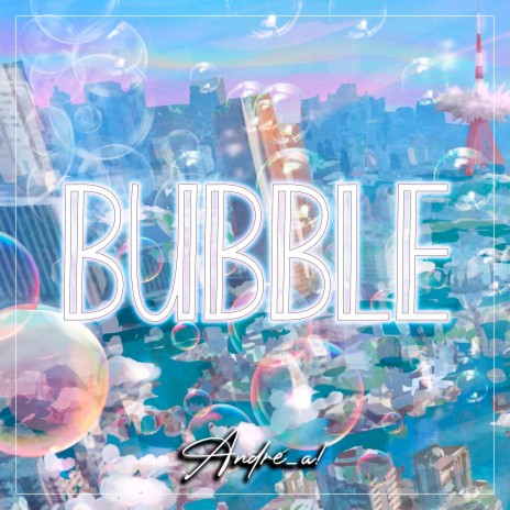 Bubble (From Bubble) (Japanese Version) ft. Lufca | Boomplay Music