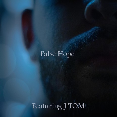 False Hope ft. J TOM