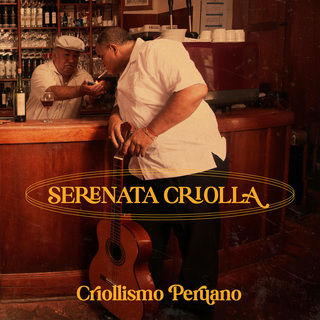 Serenata criolla. Criollismo Peruano